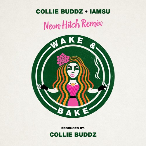Wake and Bake [Neon Hitch Remix]