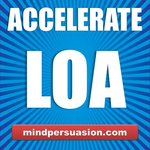 Accelerate LOA - Turbo Charge Manifesting