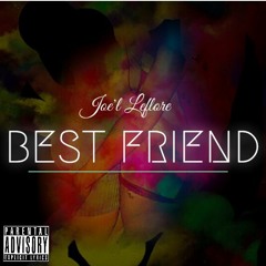 BestFriend - Joe'l Leflore
