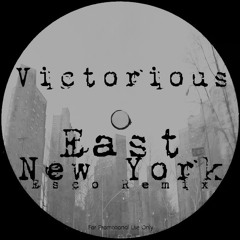 Victorious - East New York (Esco Remix)