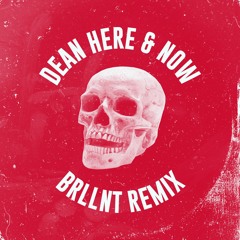 DEAN Ft. Mila J - Here & Now (BRLLNT Remix)