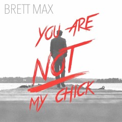 You Are Not My Chick (Free Download)
