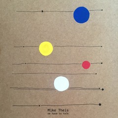 Mike Theis - We Have To Talk // Teaser