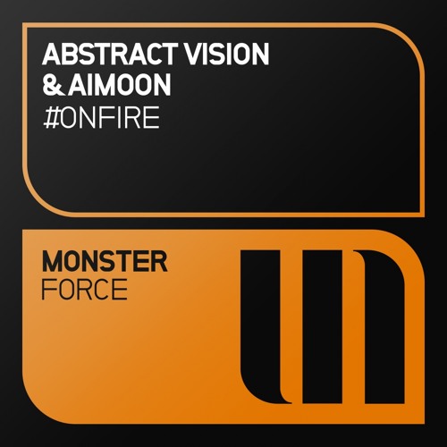 Abstract Vision & Aimoon - #OnFire [OUT NOW]