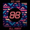 As I Am - All Away (Radio Edit)