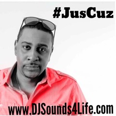 #JUS CUZ