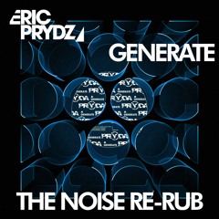 Eric Prydz - Generate (The Noise Re-Rub)FREE DOWNLOAD