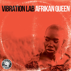 Vibration Lab - Afrikan Queen *Free Download*
