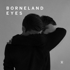 Borneland - Eyes Ft. Line Gøttsche (Radio Version)