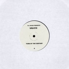 Jus Ed - Turn Of The Century [UQ - 010]