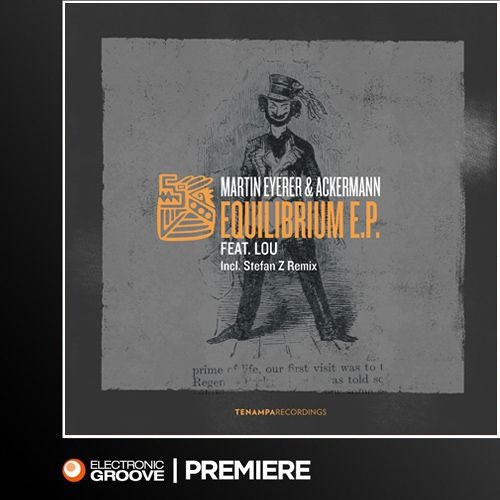 Premiere: Martin Eyerer & Ackermann Feat. Lou - Equilibrium (Unstable Version)(Tenampa Recordings)