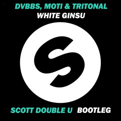 DVBBS, MOTi & Tritonal - White Ginsu (Scott Double U Bootleg)