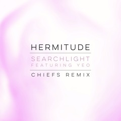 Searchlight feat. Yeo (CHIEFS Remix)