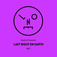 Sasha Presents Last Night On Earth - 007 (November 2015)