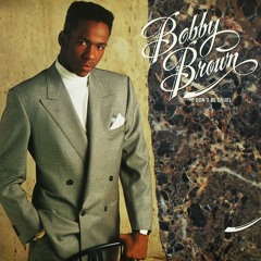 Bobby Brown: Don't Be Cruel (DRXL Mix)
