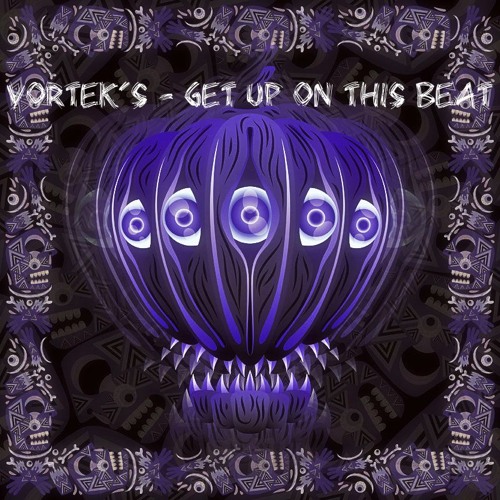 Vortek's - Get Up On This Beat