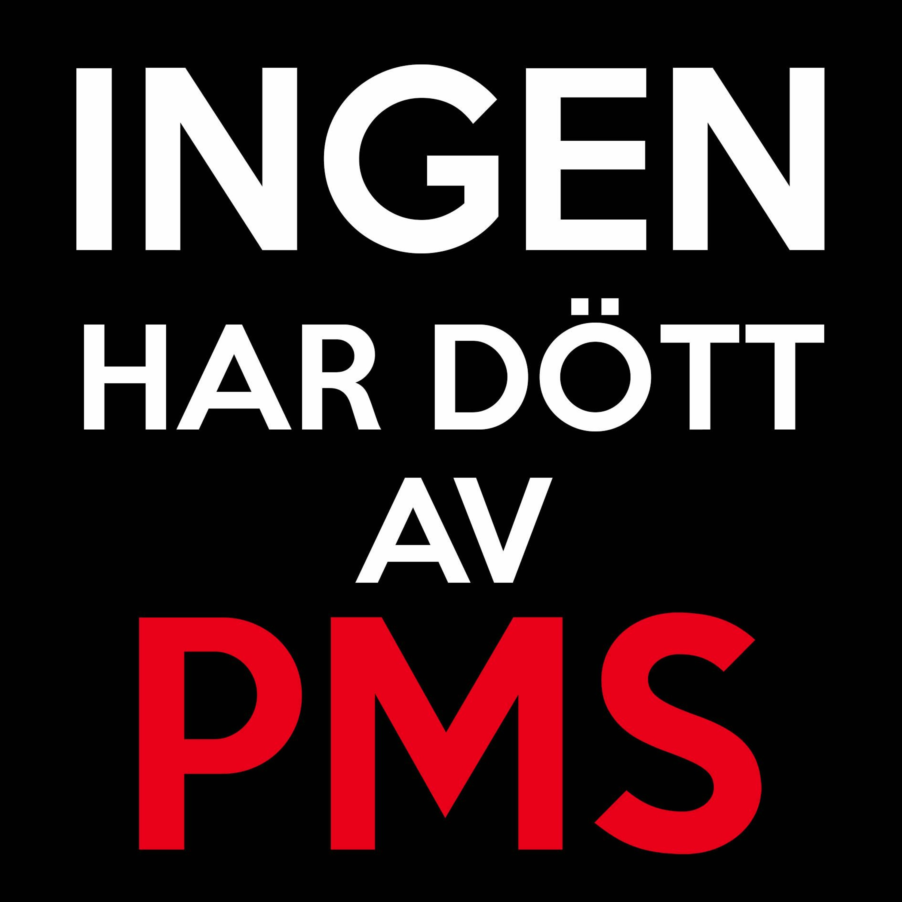 Ingen har dött av PMS-podden: Ett smakprov