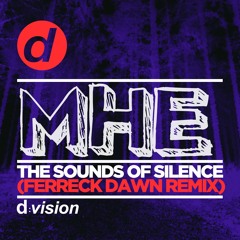 MHE - The Sounds Of Silence (Ferreck Dawn Remix) [OUT NOW]