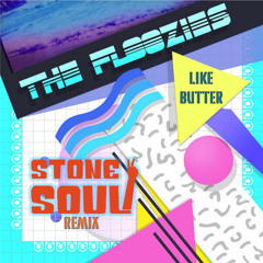 The Floozies - Like Butter (Stone Soul Remix)