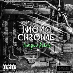 MONOCHROME - Everyone Robots