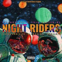 Night Riders - Major P.O.G (Ft Alan Valdez & Corsario) (Prod By Undefined Studios)