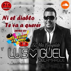 Luis Miguel Del Amargue - Ni El Diablo Te Va A Querer -DJ T@TO EDIT INTRO 127 Bpm LZD