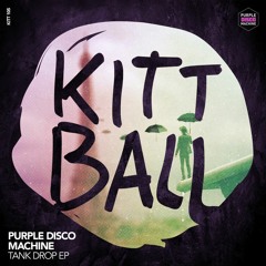Purple Disco Machine - Tank Drop EP (Kittball)