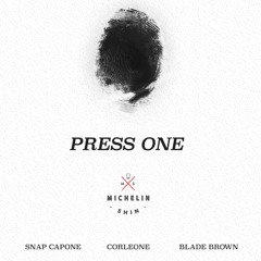 Press One Ft Corleone, Blade Brown & Snap Capone (Prod By Michelin Shin)