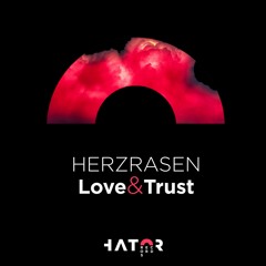 Herzrasen - Love & Trust(Original Mix)**FREE DOWNLOAD**