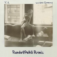 T.S - Wildest Dreams (Runde&Peikli Remix)