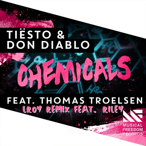 Chemicals (feat. Thomas Troelsen) [LRoy Remix Feat. Riley] - Tiësto & Don Diablo
