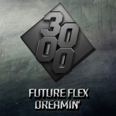 Future Flex - Dreamin' [Free Download]