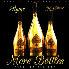 Styme - More Bottles Ft. Kid Official (prod. By Nike Boy)