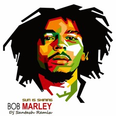 Bob Marley - Sun Is Shining (Santash Remix)(Boiler Preview)