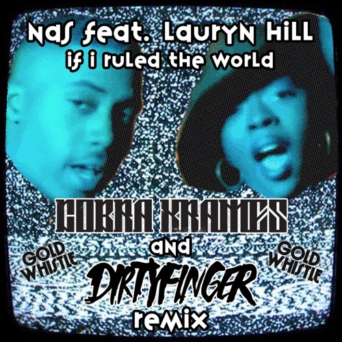 If I Ruled The World (Cobra Krames & Dirtyfinger Remix)*Free Download