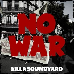 KillaSoundYard - No War