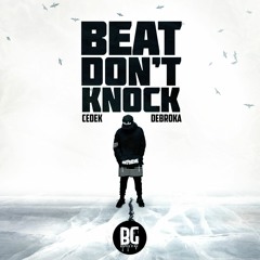 CEDEK x DEBROKA -  BEAT DON'T KNOCK [FREE DOWNLOAD]