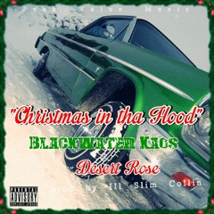 Desert Rose Feat Blackwater Kaos - Christmas In Tha Hood Prod By Ill Slim Collin