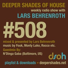 Deeper Shades Of House #508 w/ guest mix by N'DINGA GABA