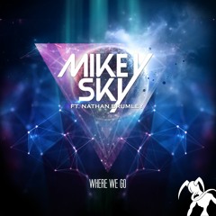 Mikey Sky Ft. Nathan Brumley - Where We Go [Please ↻ Repost]