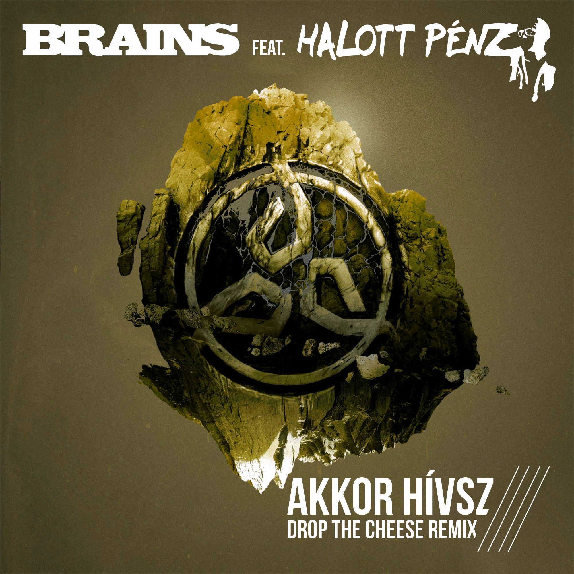 BRAINS feat. Halott Pénz - Akkor Hívsz (Drop The Cheese Remix) [OUT NOW]