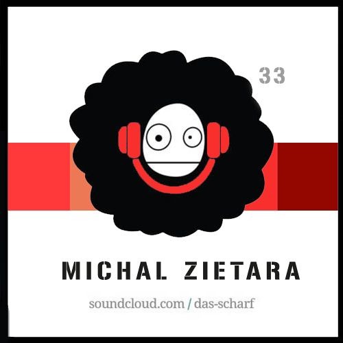 MICHAL ZIETARA -  Das scharf podcast 033
