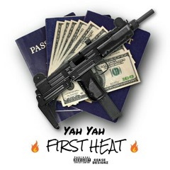 Yah Yah - "First Heat" (Freestyle)