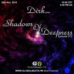 Dirk pres. Shadows Of Deepness 072 (20th Nov. 2015) on Globalbeats.FM (Blue Channel)