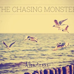 The Chasing Monster - Albatross