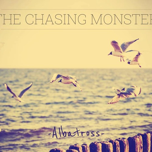 The Chasing Monster - Albatross