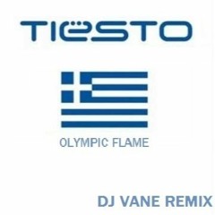 DJ Tiësto - Olympic Flame (DJ Vane Remix)