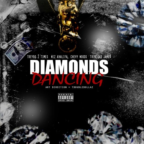 Diamonds Dancing ft. Wiz Khalifa Chevy Woods and Trinidad Jame$