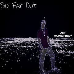 So Far Out