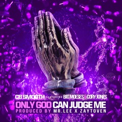 Only God Can Judge Me Feat. Big Moeses And Cory Jones